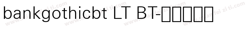bankgothicbt LT BT字体转换